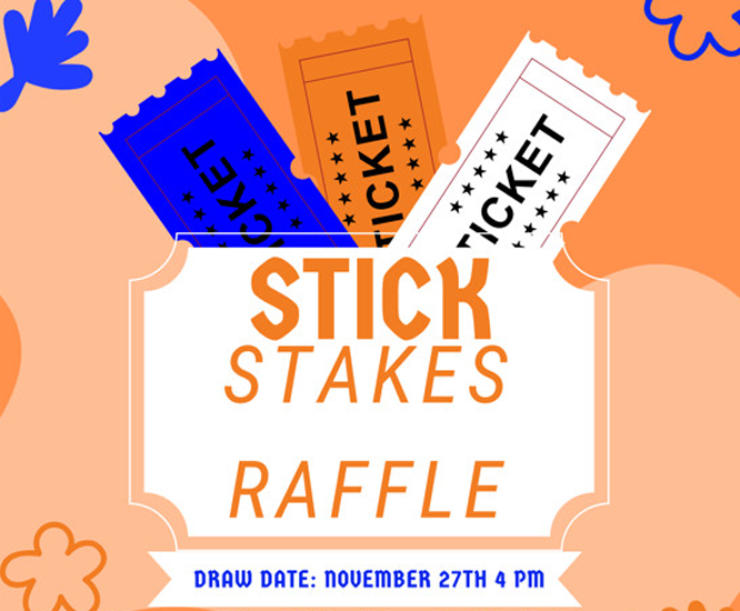 Stick Stakes Raffle November 27th